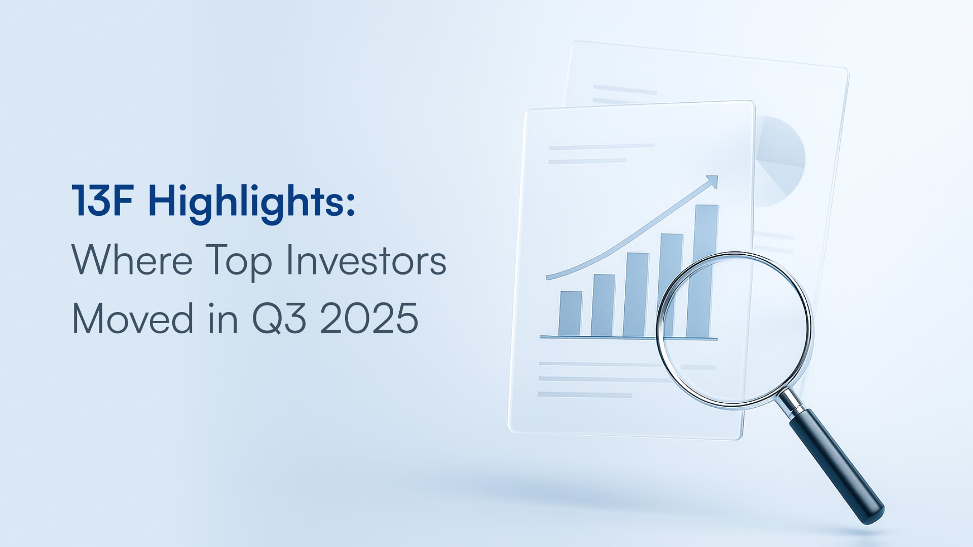 13F Highlights: Where Top Investors Moved in Q3 2025