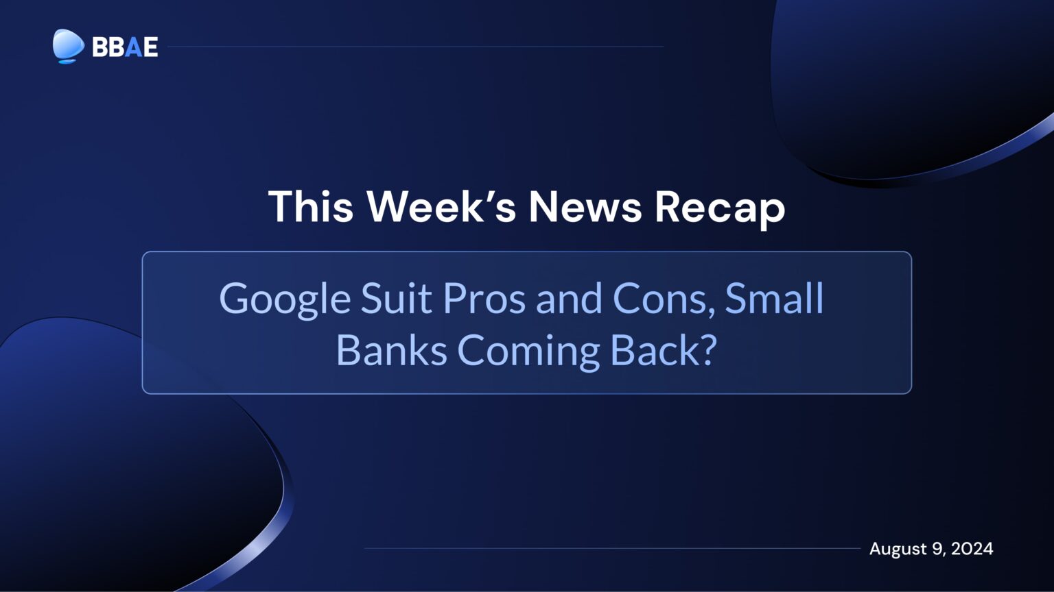Weekly Roundup Google Suit Pros and Cons, Small Banks Coming Back?